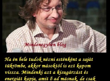 Mert mindig azt kapjuk vissza, amit önmagunk adunk