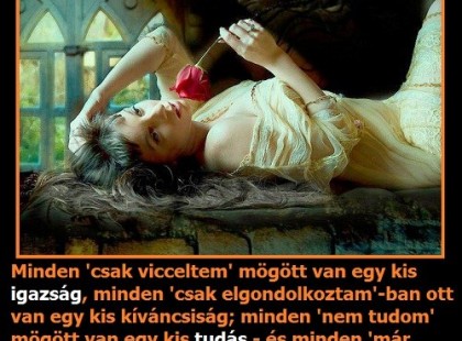 Minden ''csak vicceltem'' mögött van egy kis igazság,
