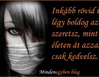 Inkább rövid ideig légy boldog azzal, akit szeretsz!