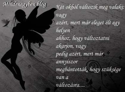 Két okból változik meg valaki!