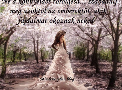 Szabadulj meg azoktól az emberektől, akik fájdalmat okoznak neked