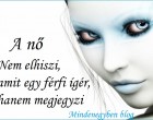 A nő - Nem elhiszi, amit egy férfi ígér, hanem megjegyzi
