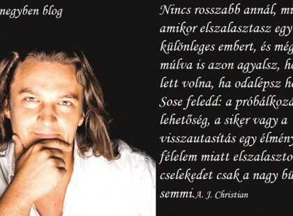 Nincs rosszabb annál, mint amikor elszalasztasz egy különleges embert