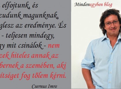 Ha elfojtunk, és hazudunk magunknak, meglesz az eredménye.