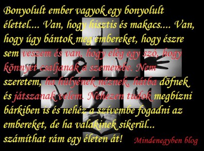 Bonyolult ember vagyok egy bonyolult élettel....