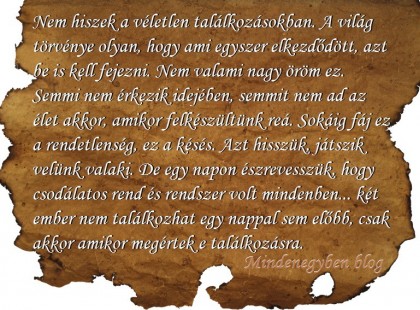 Nem hiszek a véletlen találkozásokban.....