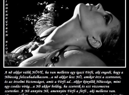 A Nő annyira Nő, amennyire Férfi a férfi , aki mellette van.