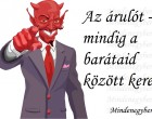 Az árulót - mindig a barátaid között keresd.