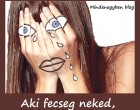 Aki fecseg neked, fecseg rólad is.