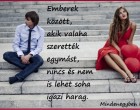 Emberek között, akik valaha igazán szerették egymást, nincs és nem is lehet soha igazi harag.