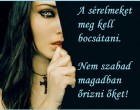A sérelmeket meg kell bocsátani. Nem szabad magadban őrizni őket