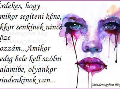 Érdekes, hogy amikor segíteni kéne.......