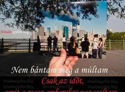 Nem bántam meg a múltam - Csak az időt, amit a rossz emberekre pazaroltam