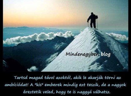 Tartsd magad távol azoktól, akik le akarják törni az ambíciódat