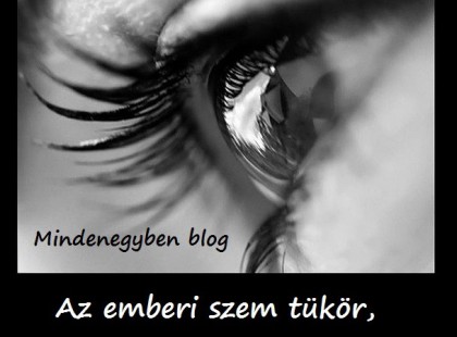 Az emberi szem tükör, csak kell tudni olvasni benne.