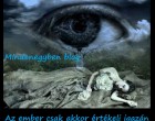 Az ember csak akkor értékeli igazán a boldogságot, ha már a boldogtalanságba is belekóstolt.