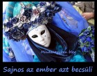 Sajnos az ember azt becsüli igazán, amit már elvesztett.