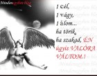 1 cél, 1 vágy, 1 álom... ha törik, ha szakad, ÉN úgyis VALÓRA VÁLTOM.!,