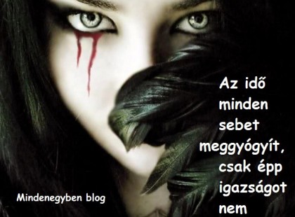 Az idő minden sebet meggyógyít, csak épp igazságot nem szolgáltat.