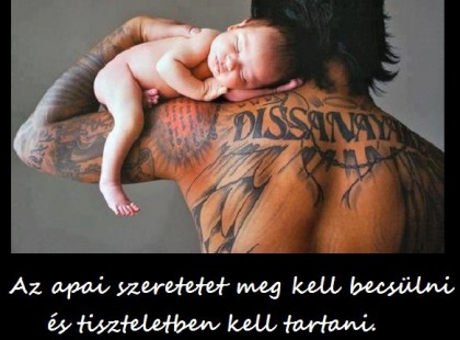 Az apai szeretetet meg kell becsülni és tiszteletben kell tartani.