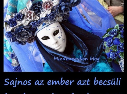 Sajnos az ember azt becsüli igazán, amit már elvesztett.