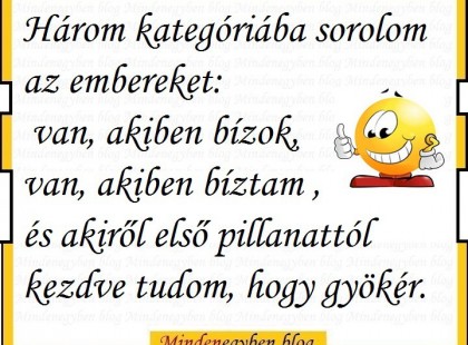 Három kategóriába sorolom az embereket.....