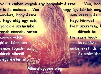 Bonyolult ember vagyok egy bonyolult élettel...