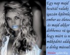 Egy nap majd besétál valaki igazán különleges ember az életedbe, és majd akkor döbbensz rá igazán, hogy miért is nem működött eddig soha a dolog mással.