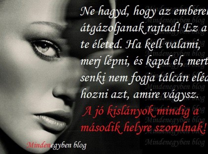 Ne hagyd, hogy az emberek átgázoljanak rajtad!