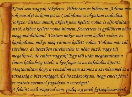 Közel sem vagyok tökéletes. Hibáztam és hibázom...