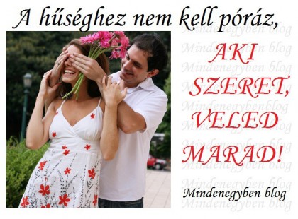 A hűséghez nem kell póráz, AKI SZERET, VELED MARAD!