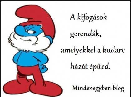 A kifogások gerendák, amelyekkel a kudarc házát építed.