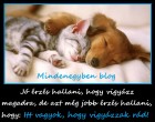 Jó érzés hallani, hogy vigyázz magadra, de azt még jobb érzés hallani, hogy: Itt vagyok, hogy vigyázzak rád!