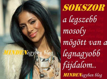 SOKSZOR a legszebb mosoly mögött van a legnagyobb fájdalom..