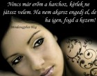 Nincs már erőm a harchoz, kérlek ne játssz velem. Ha nem akarsz engedj el, de ha igen, fogd a kezem!