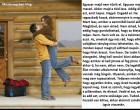 Egyszer majd nem tűnik el. Egyszer majd marad. Akkor majd a tiéd lesz. Ha hozzád van kötve, akkor akármit csinálsz, úgyis visszatér.