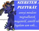 Szeretem a pletykát, annyi mindent megtudhatok magamról, amiről eddig fogalmam sem volt....