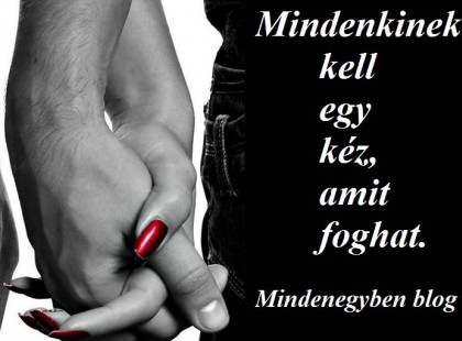 Mindenkinek kell egy kéz, amit foghat.