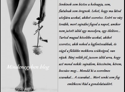 senki sem fog emlékezni Rád a gondolataidért.