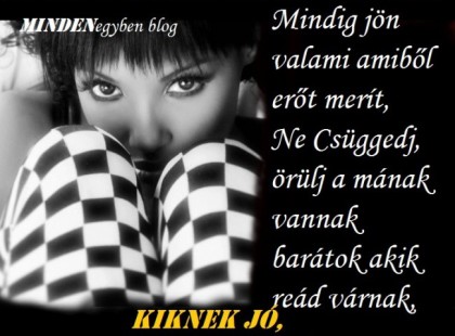 Ne csüggedj ha sokszor fáj a szív.....