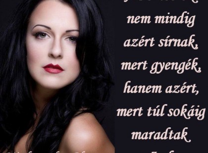 Az emberek nem mindig azért sírnak,mert gyengék....