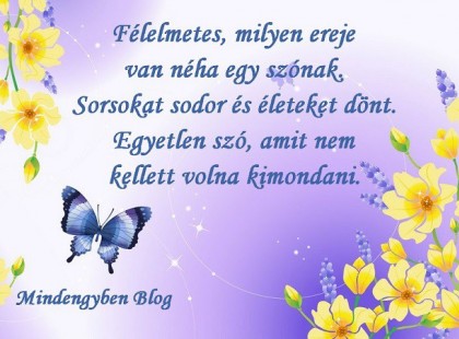 Félelmetes, milyen ereje van néha egy szónak....