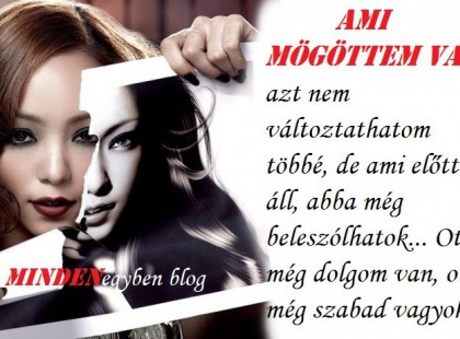 Ami mögöttem van, azt nem változtathatom többé, de ami előttem áll...