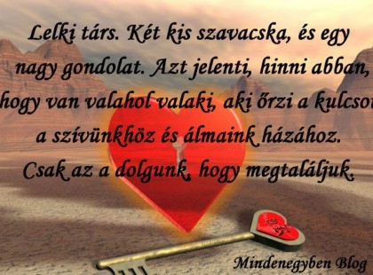 Lelki társ. Két kis szavacska, és egy nagy gondolat.....