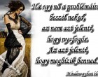 Ha egy nő a problémáiról beszél neked, az nem azt jelenti, hogy nyafogós. Az azt jelenti, hogy megbízik benned..
