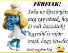 Férfiak! Soha ne köszönjétek meg egy nőnek, hogy jó volt hozzátok! Egyedül is rájön majd, hogy tévedett.