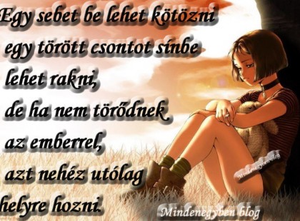 Egy sebet be lehet kötözni....