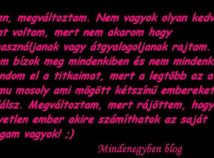 Igen,megváltoztam...