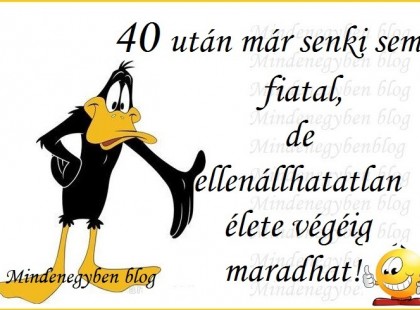 40 után már senki sem fiatal, de ellenállhatatlan élete végéig maradhat!