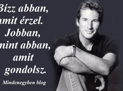 Bízz abban, amit érzel. Jobban, mint abban, amit gondolsz.